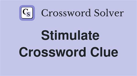 stimulate crossword clue|Crossword Clue